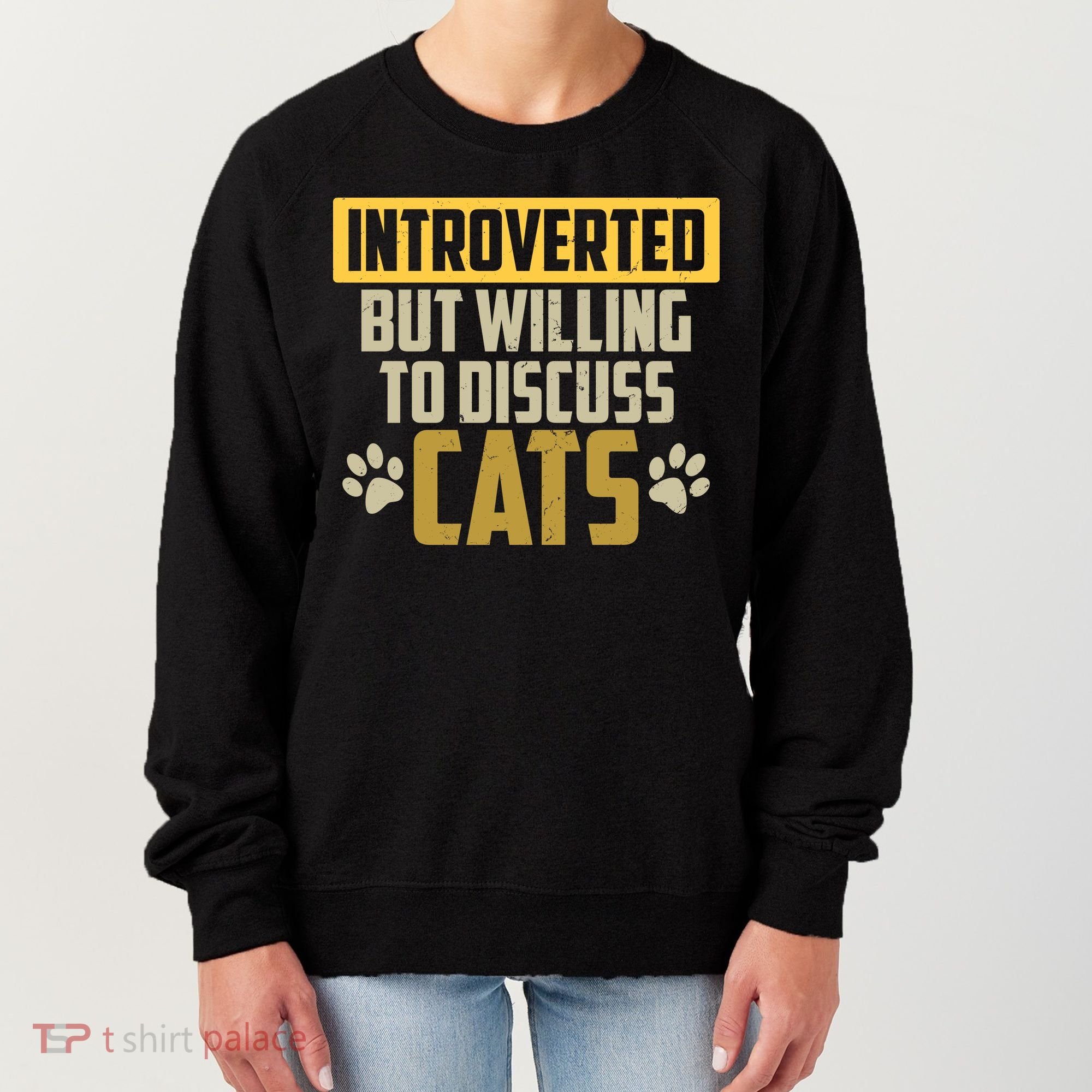 Funny Cat Paws Introverted But Willing To Discuss Cats Women's Sweatshirt