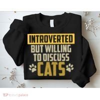 Funny Cat Paws Introverted But Willing To Discuss Cats Sweatshirt thumb 2