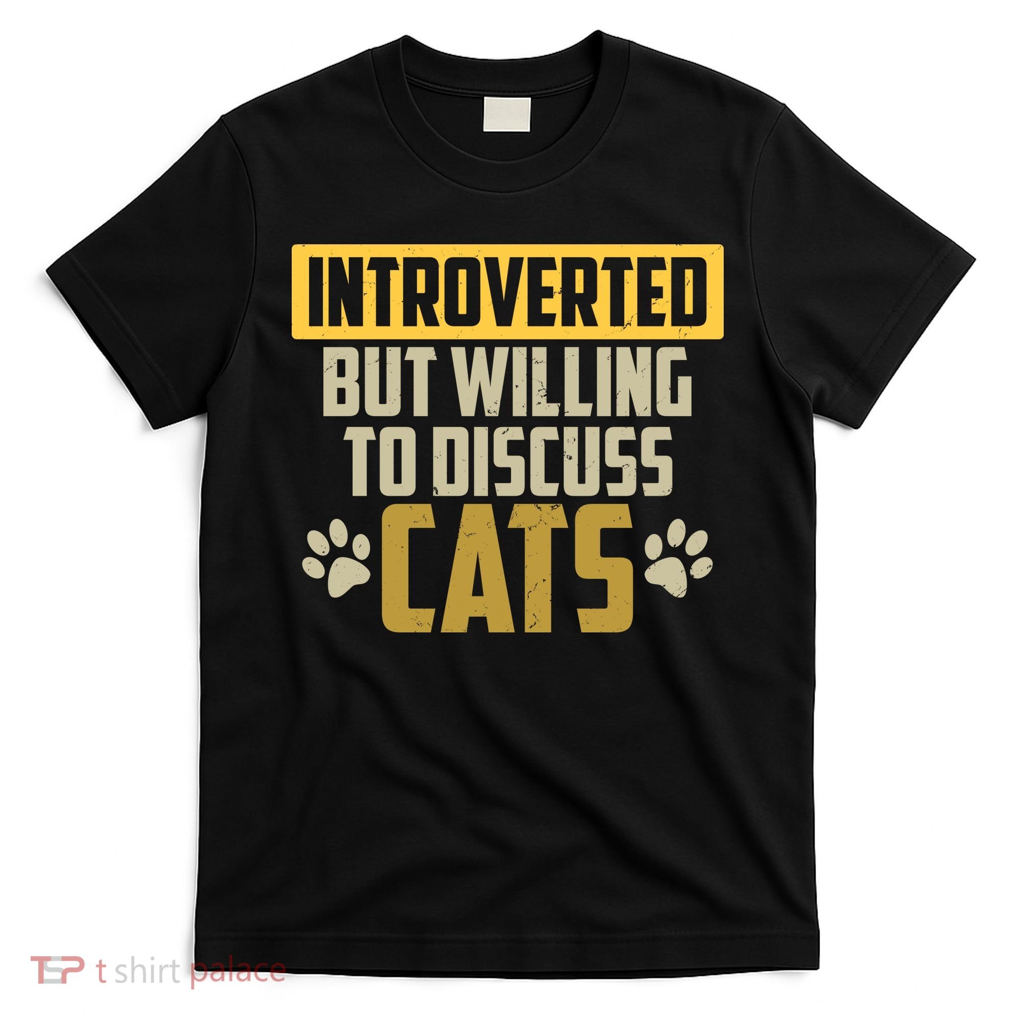 Funny Cat Paws Introverted But Willing To Discuss Cats T-Shirt