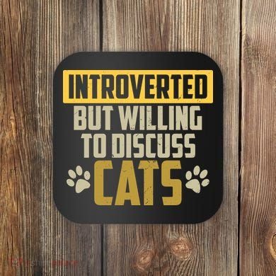 Funny Cat Paws Introverted But Willing To Discuss Cats Coaster