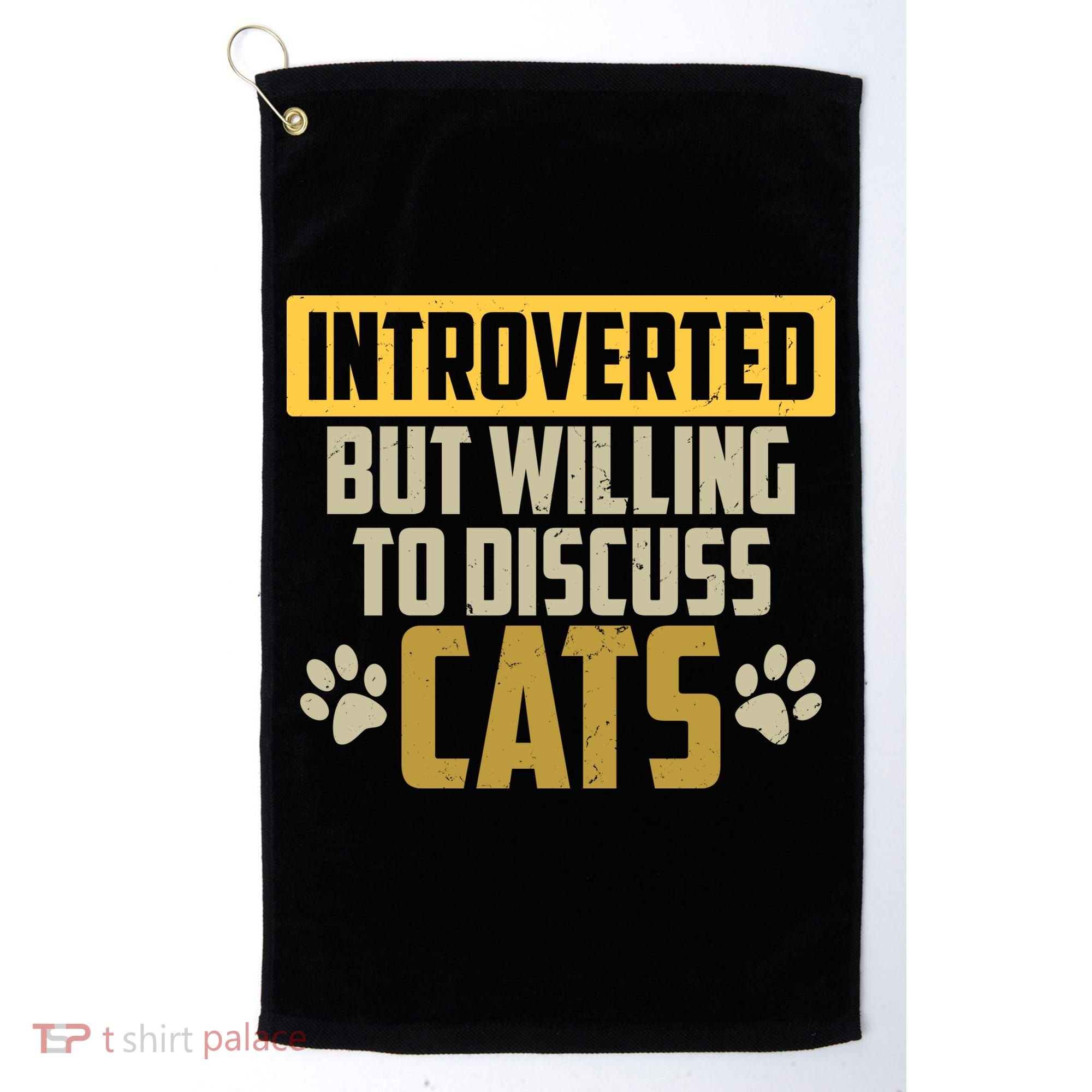 Funny Cat Paws Introverted But Willing To Discuss Cats Golf Towel