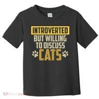 Funny Cat Paws Introverted But Willing To Discuss Cats Toddler T-Shirt thumb 0