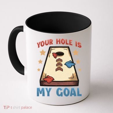Funny Cornhole Player Your Hole Is My Goal Meaningful Gift Coffee Mug