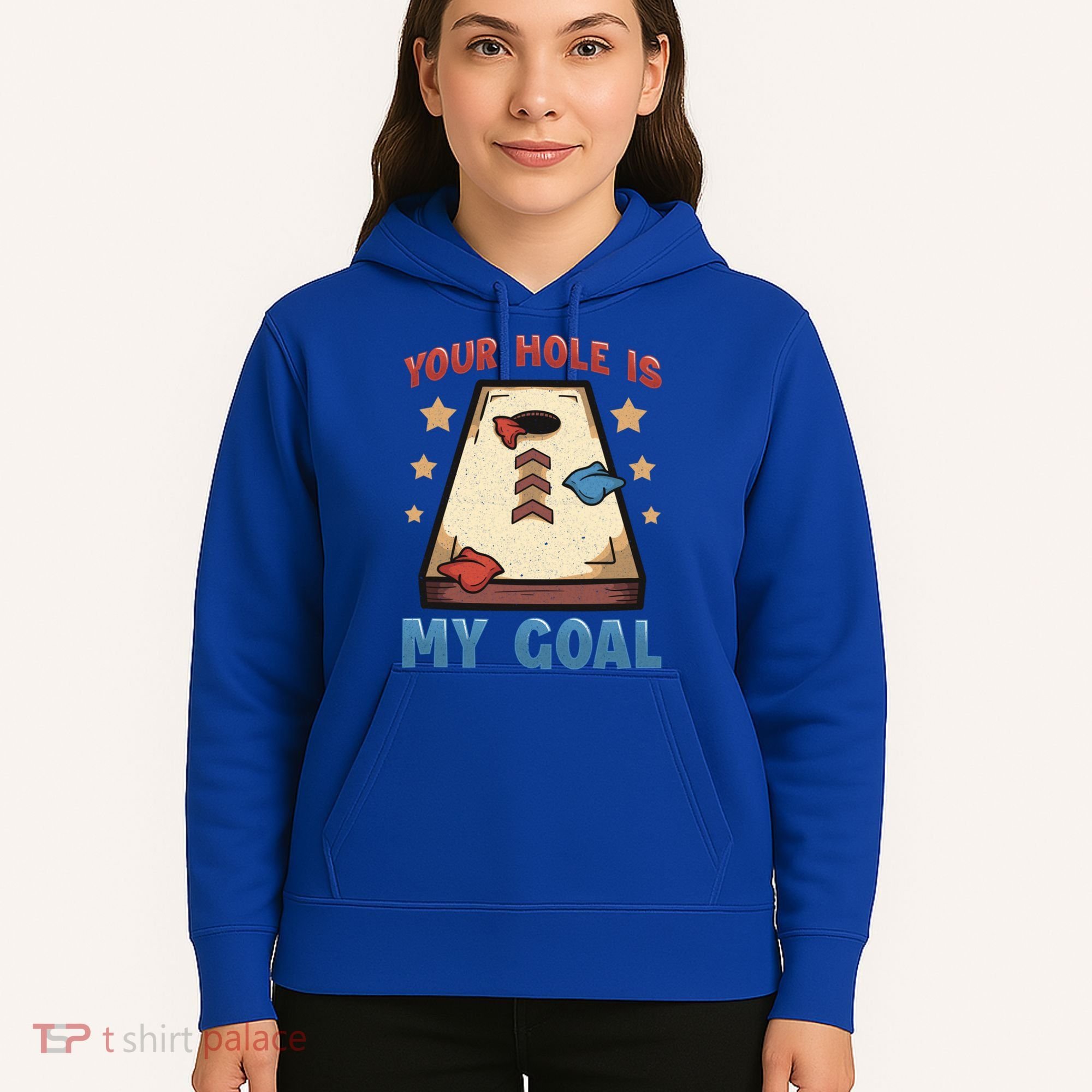 Funny Cornhole Player Your Hole Is My Goal Meaningful Gift Hoodie