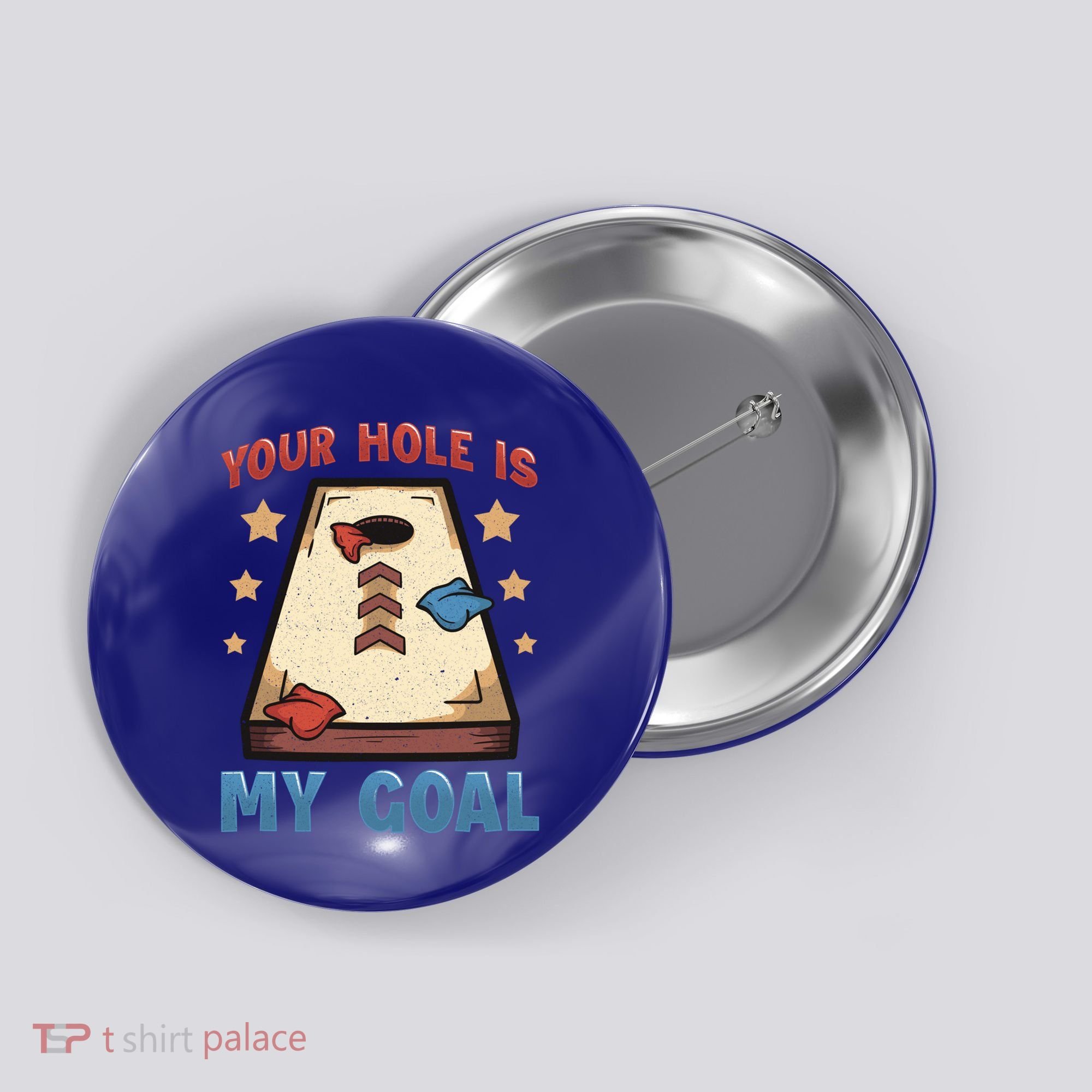 Funny Cornhole Player Your Hole Is My Goal Meaningful Gift Button