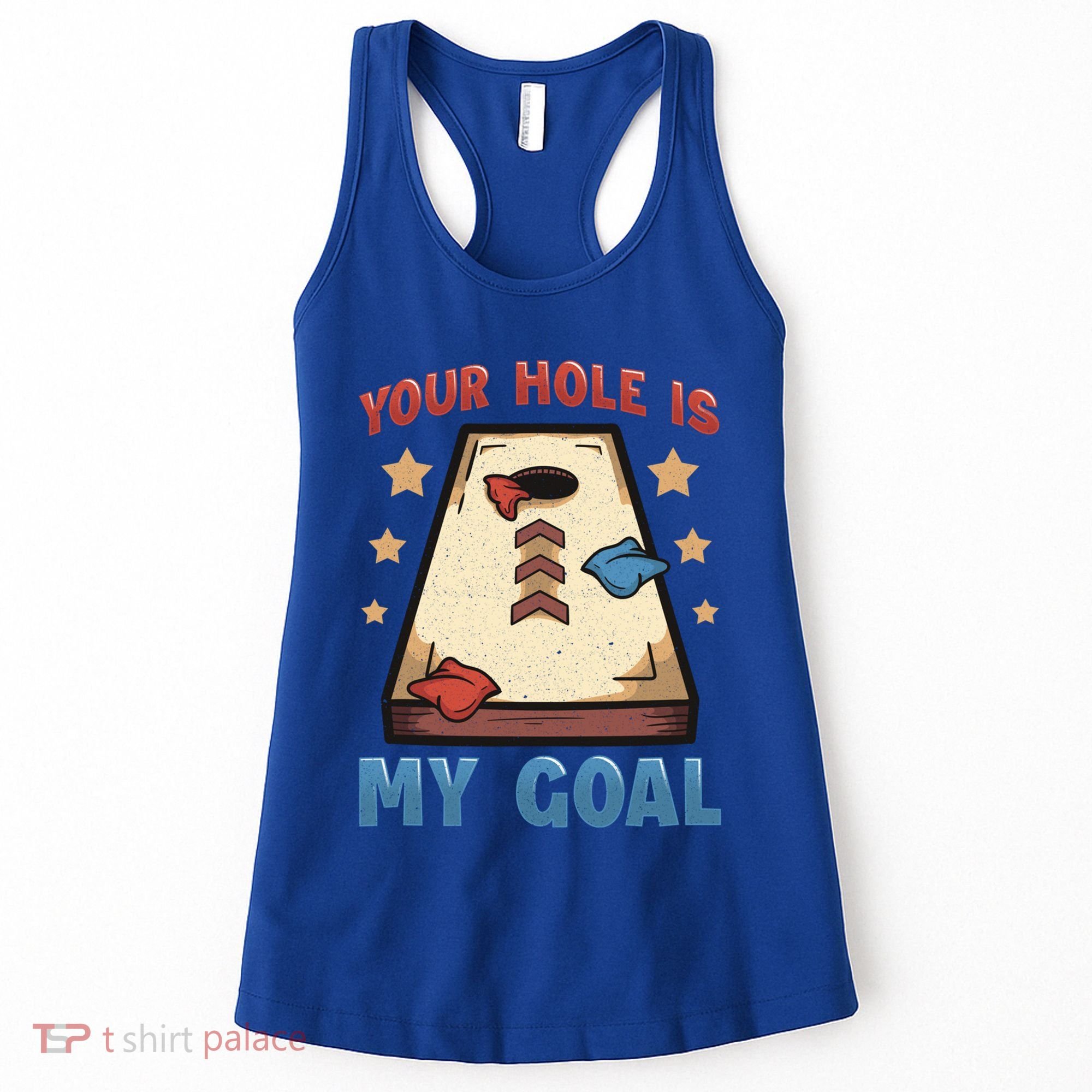 Funny Cornhole Player Your Hole Is My Goal Meaningful Gift Women's Tank Top