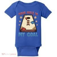 Funny Cornhole Player Your Hole Is My Goal Meaningful Gift Baby Bodysuit thumb 0