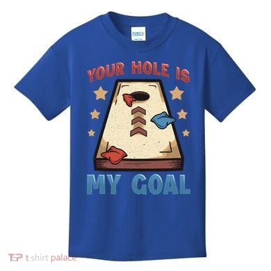 Funny Cornhole Player Your Hole Is My Goal Meaningful Gift Kids T-Shirt