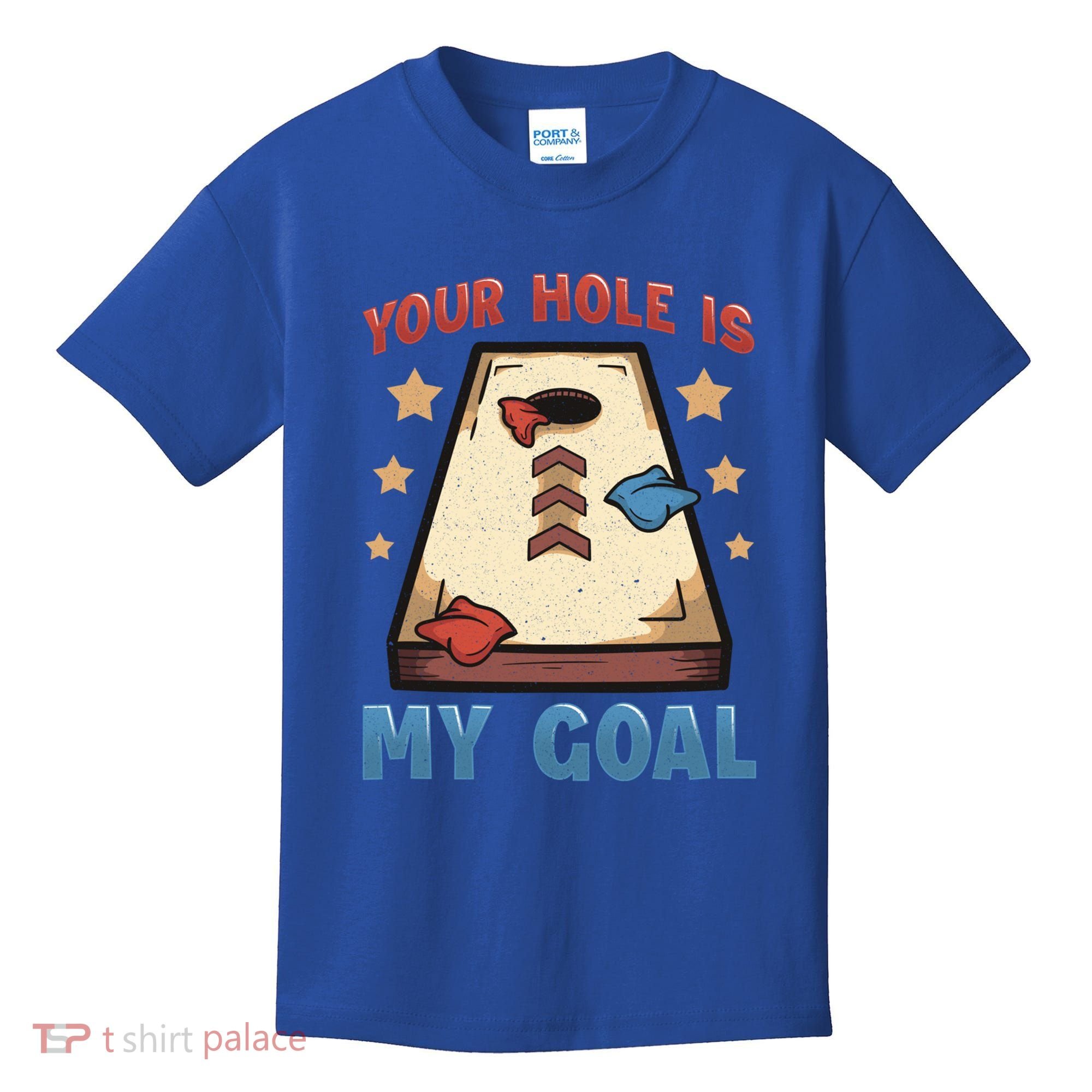 Funny Cornhole Player Your Hole Is My Goal Meaningful Gift Kids T-Shirt