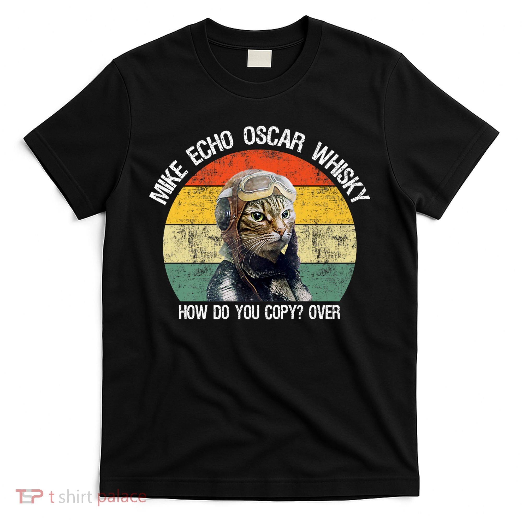 Funny Cat Pilot Mike Echo Oscar Whisky How Do You Copy Meow T-Shirt