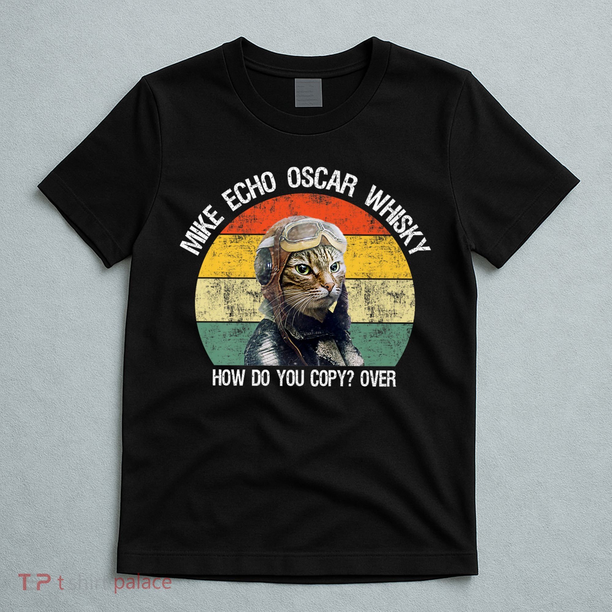 Funny Cat Pilot Mike Echo Oscar Whisky How Do You Copy Meow T-Shirt