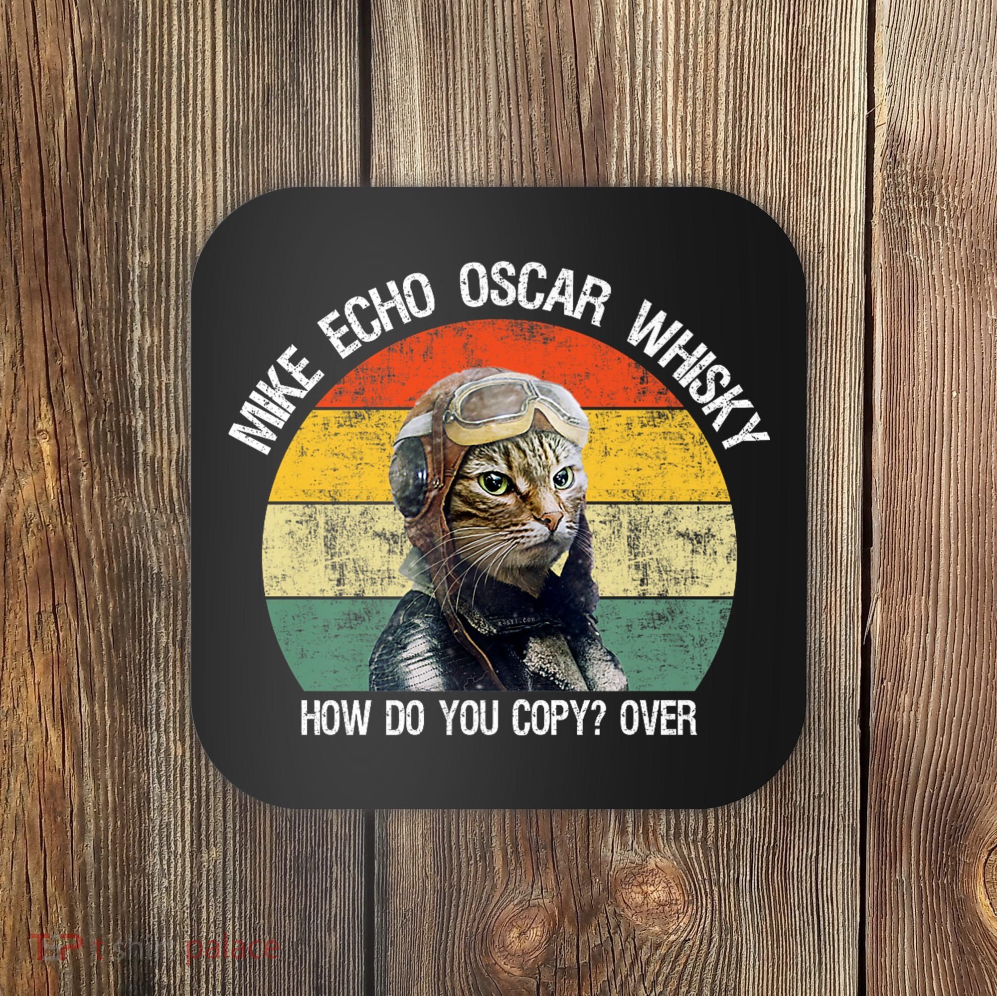Funny Cat Pilot Mike Echo Oscar Whisky How Do You Copy Meow Coaster