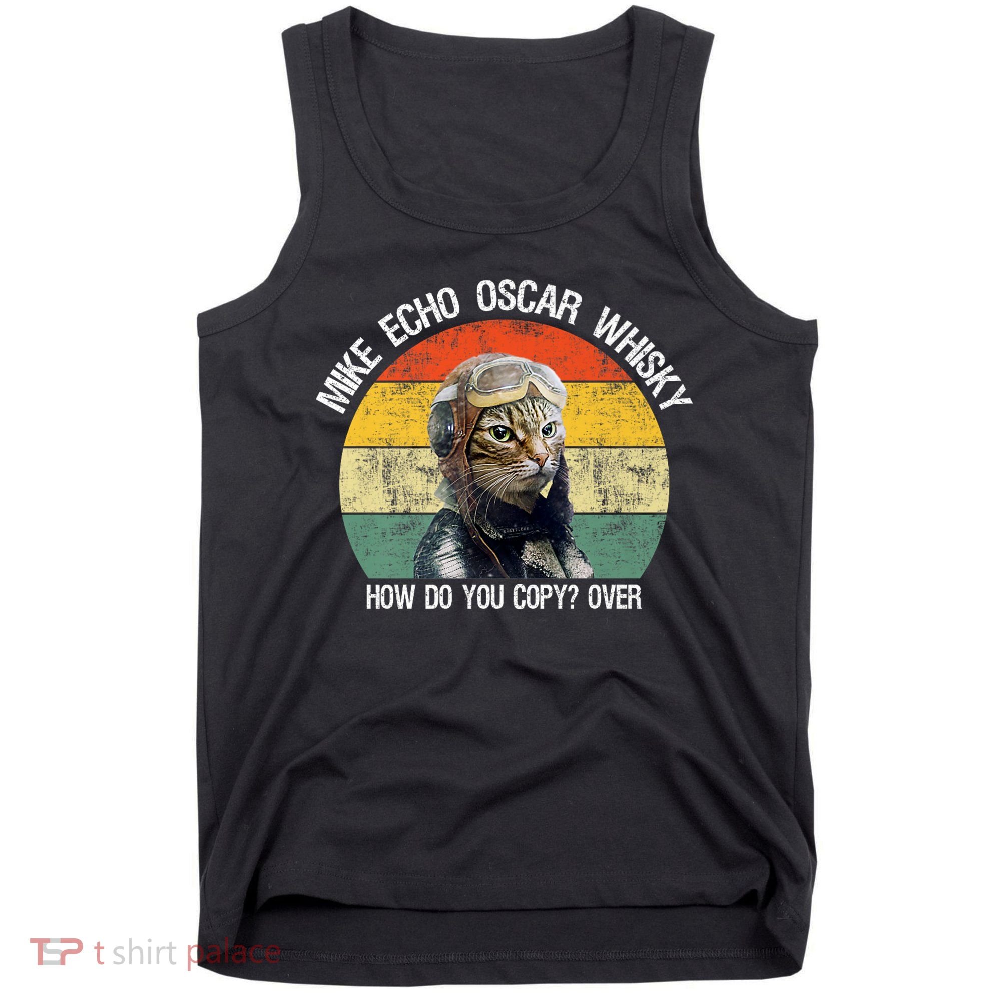 Funny Cat Pilot Mike Echo Oscar Whisky How Do You Copy Meow Tank Top