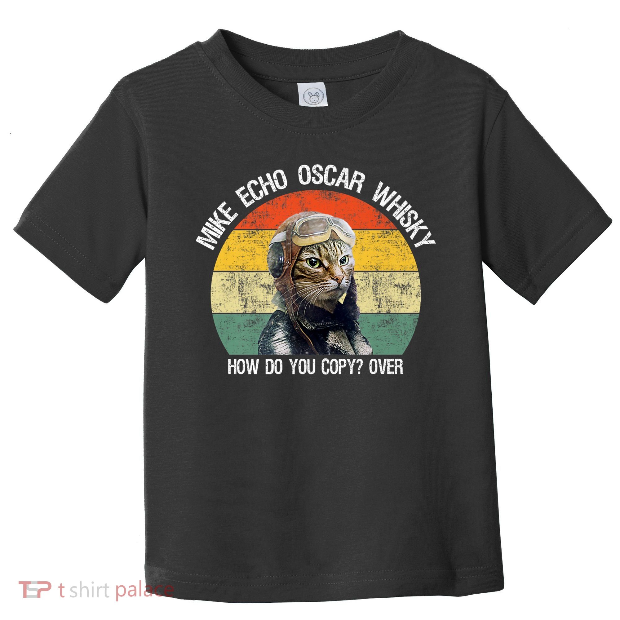 Funny Cat Pilot Mike Echo Oscar Whisky How Do You Copy Meow Toddler T-Shirt