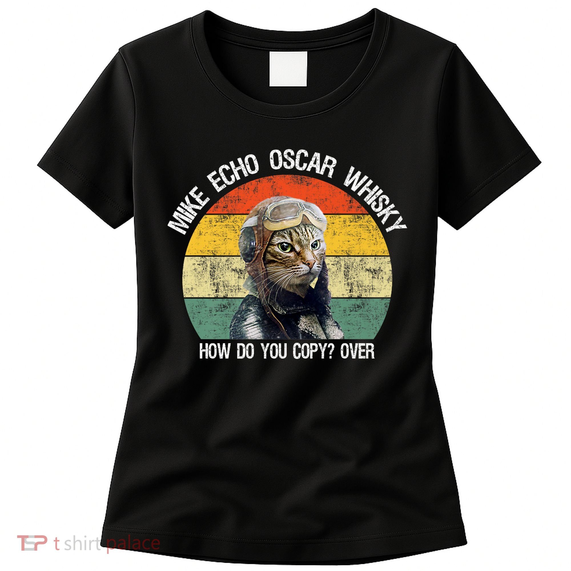 Funny Cat Pilot Mike Echo Oscar Whisky How Do You Copy Meow Women's T-Shirt