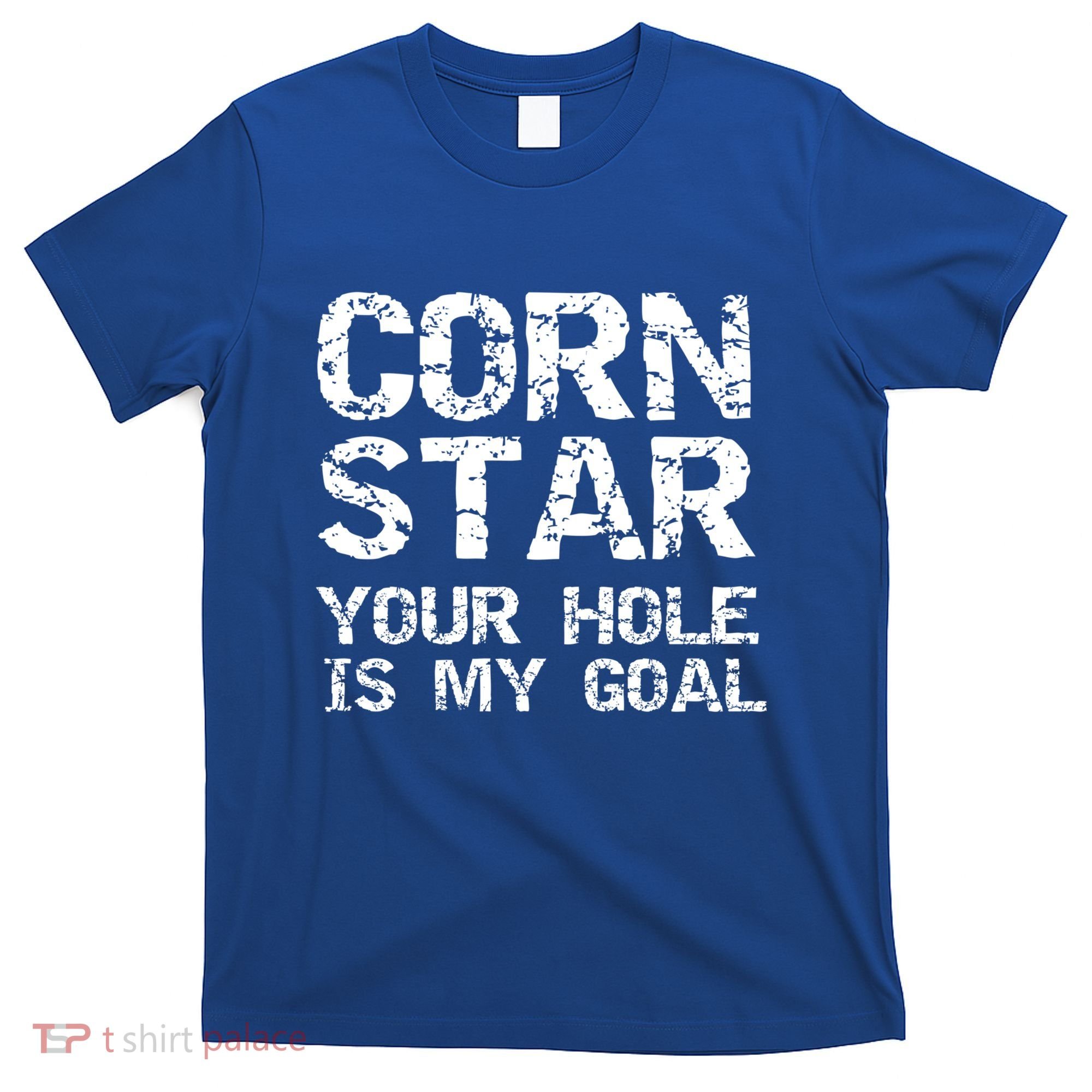 Funny Cornhole Pun Gift Quote Corn Star Your Hole Is My Goal Gift T-Shirt