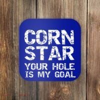Funny Cornhole Pun Gift Quote Corn Star Your Hole Is My Goal Gift Coaster thumb 0