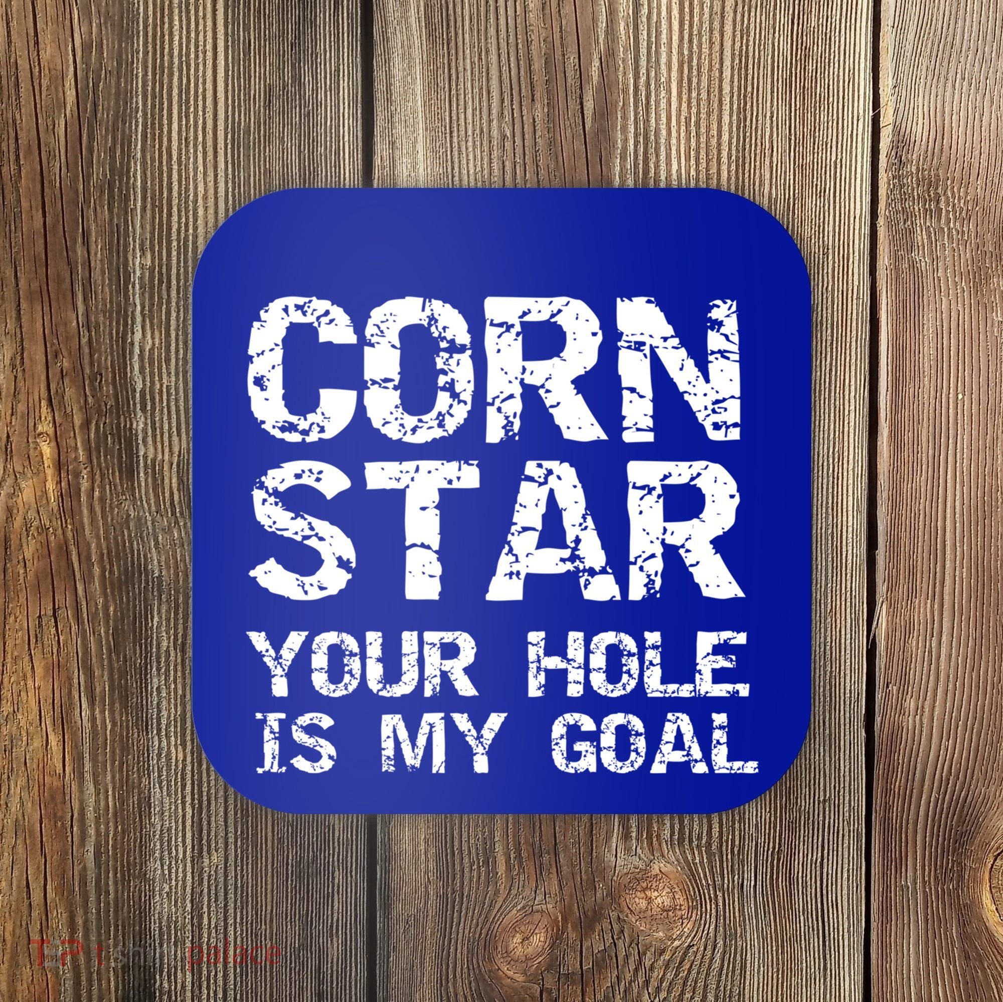 Funny Cornhole Pun Gift Quote Corn Star Your Hole Is My Goal Gift Coaster