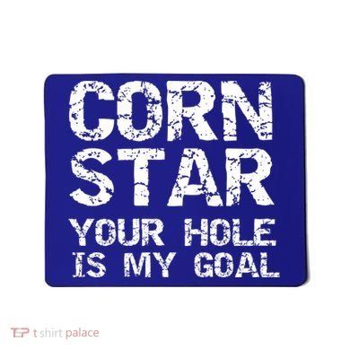 Funny Cornhole Pun Gift Quote Corn Star Your Hole Is My Goal Gift Mousepad