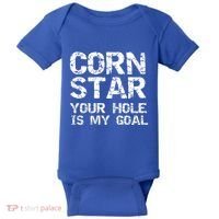 Funny Cornhole Pun Gift Quote Corn Star Your Hole Is My Goal Gift Baby Bodysuit thumb 0