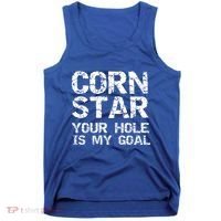 Funny Cornhole Pun Gift Quote Corn Star Your Hole Is My Goal Gift Tank Top thumb 0