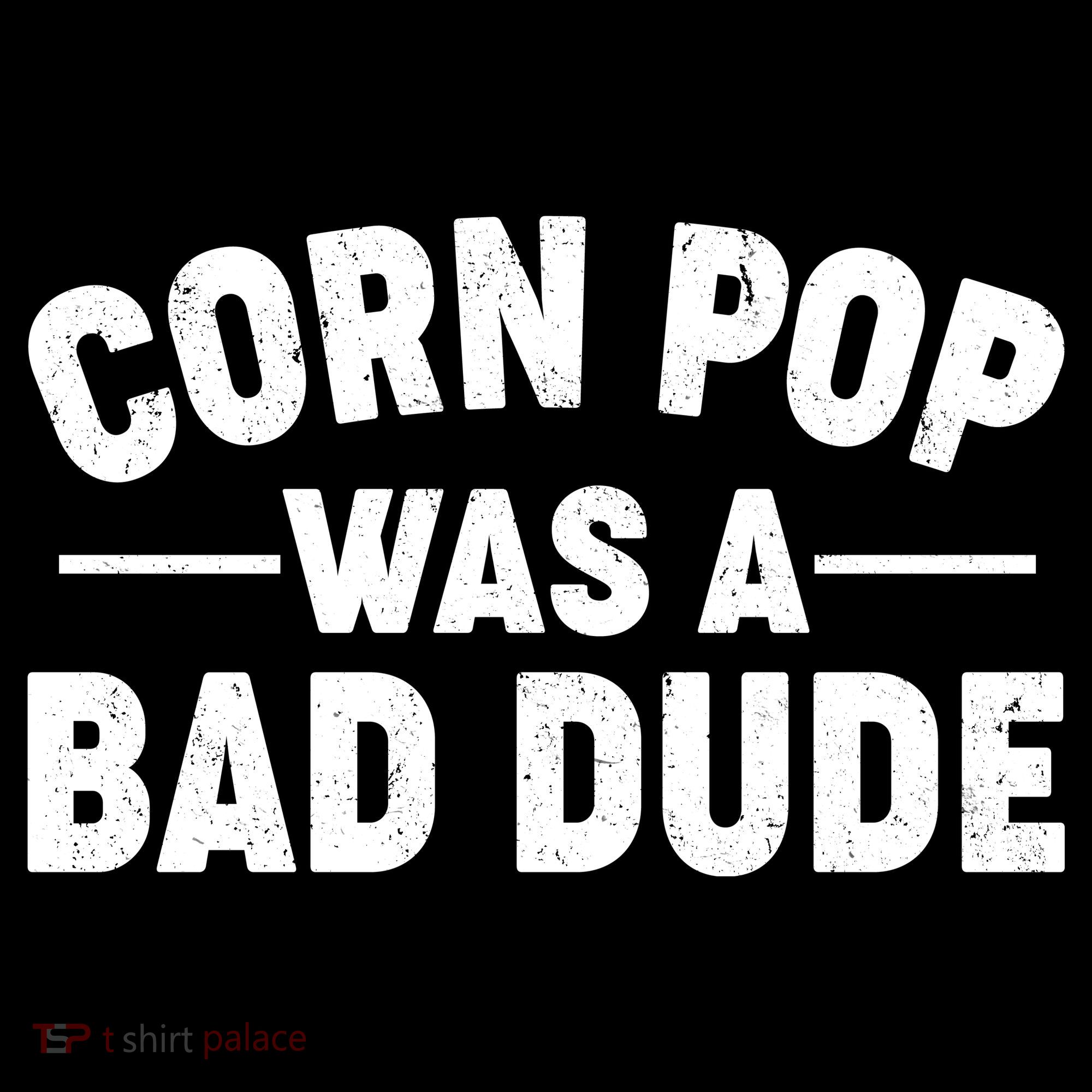 Funny Corn Pop Was A Bad Dude Backpack
