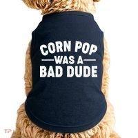 Funny Corn Pop Was A Bad Dude Doggie Tank thumb 0