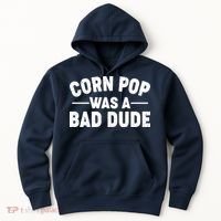 Funny Corn Pop Was A Bad Dude Hoodie thumb 0