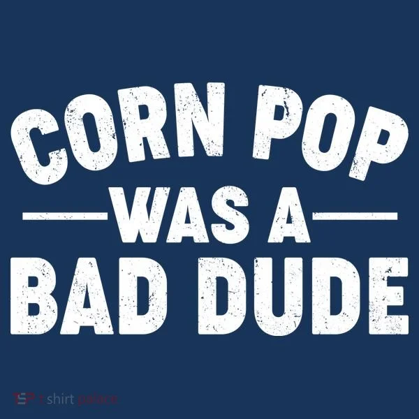 Funny Corn Pop Was A Bad Dude Bucket Hat