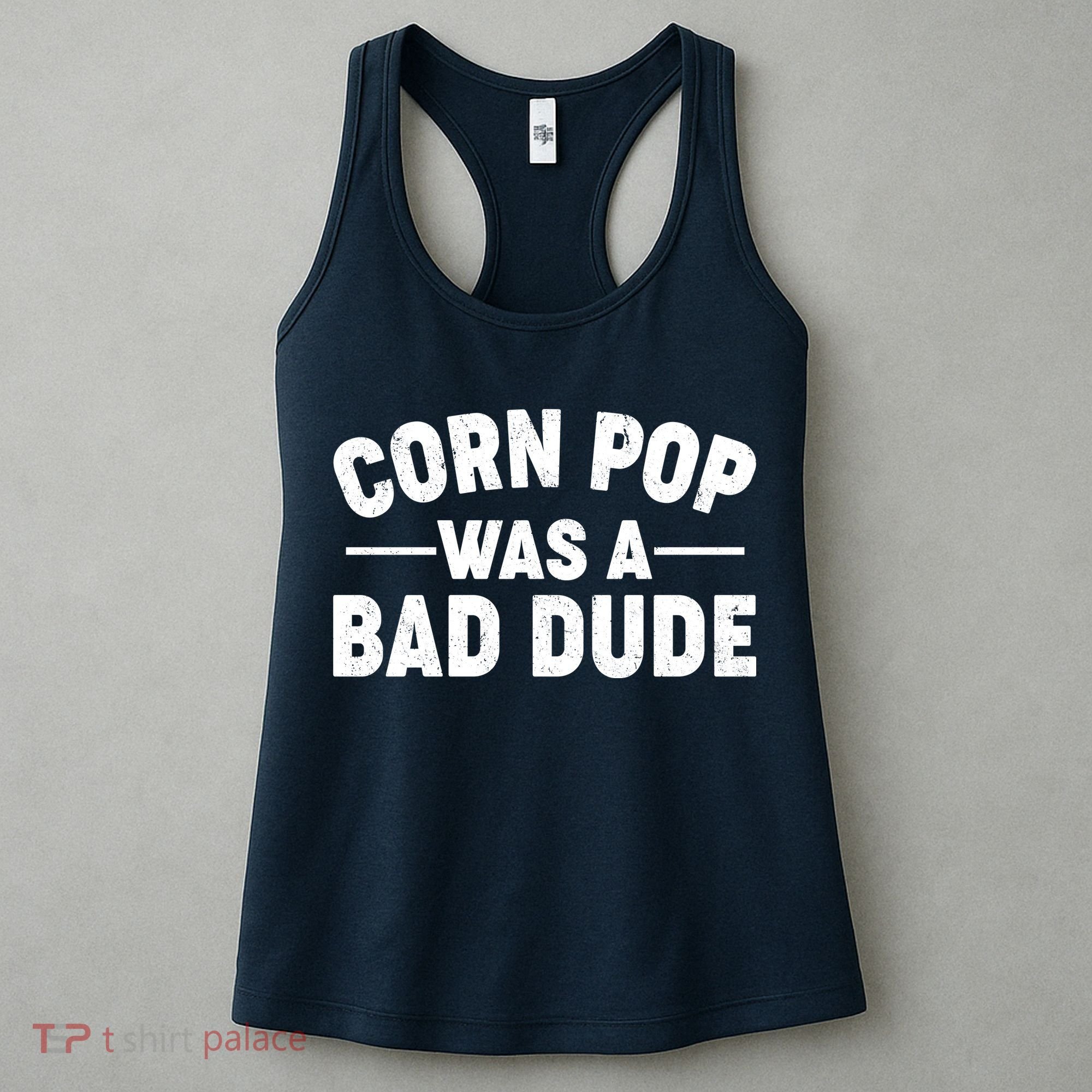 Funny Corn Pop Was A Bad Dude Women's Tank Top