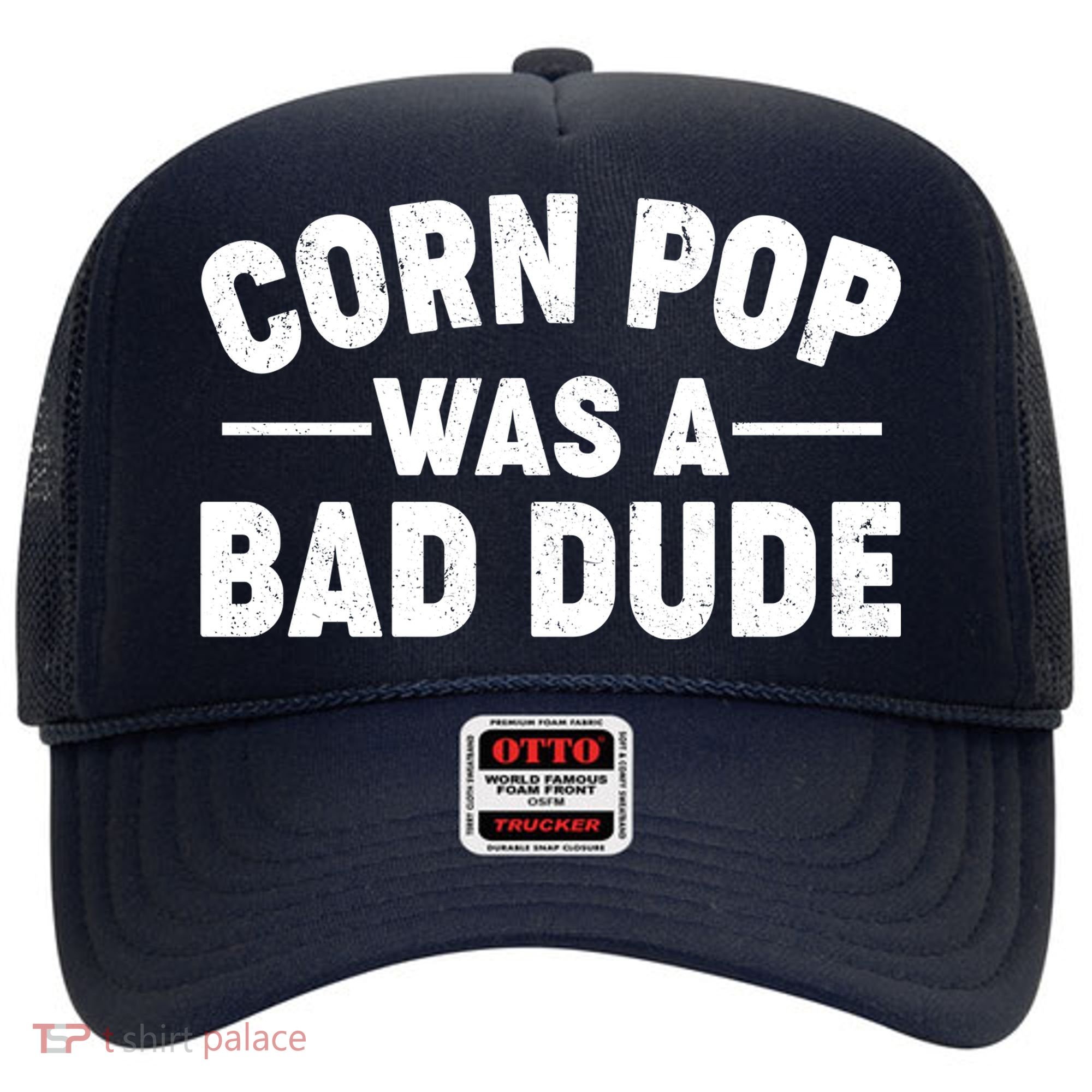 Funny Corn Pop Was A Bad Dude Hat