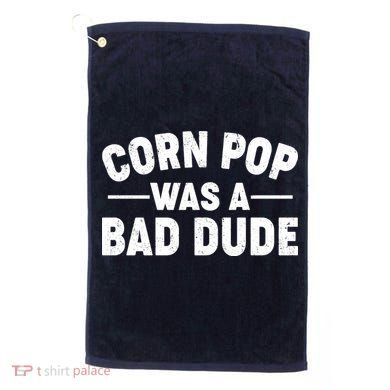 Funny Corn Pop Was A Bad Dude Golf Towel