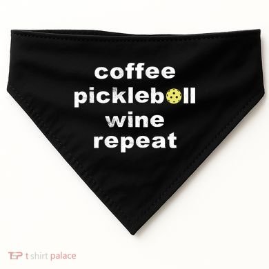 Funny Coffee Pickleball Wine Repeat Dinker Er Gift USA-Made Doggie Bandana