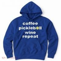 Funny Coffee Pickleball Wine Repeat Dinker Er Gift Hoodie thumb 0