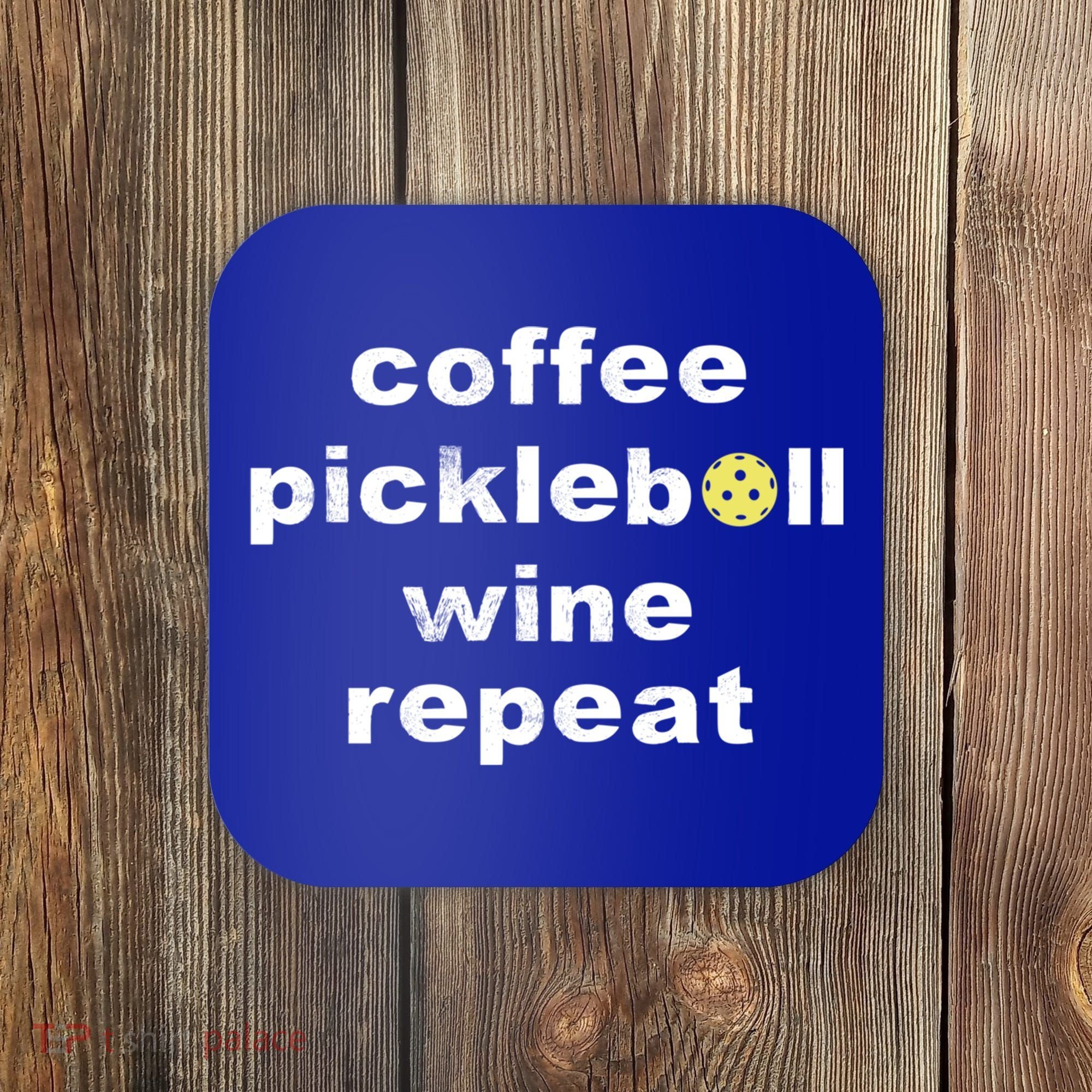 Funny Coffee Pickleball Wine Repeat Dinker Er Gift Coaster