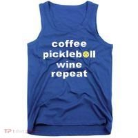 Funny Coffee Pickleball Wine Repeat Dinker Er Gift Tank Top thumb 0