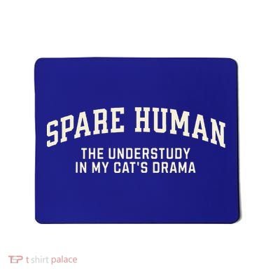 Funny Cat Parent Spare Human Sarcastic Mousepad