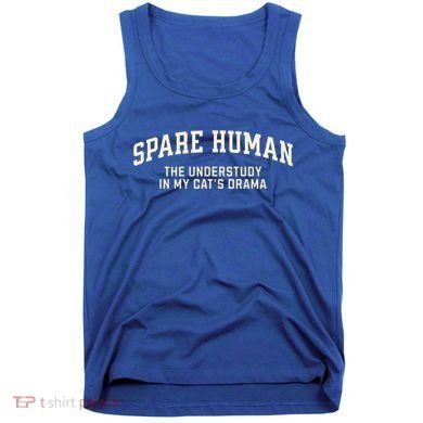 Funny Cat Parent Spare Human Sarcastic Tank Top