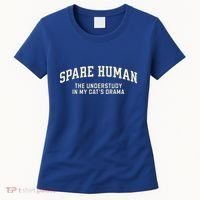 Funny Cat Parent Spare Human Sarcastic Women's T-Shirt thumb 0