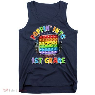Funny Cute Poppin' Into 1st Grade Fidget Toy Tank Top