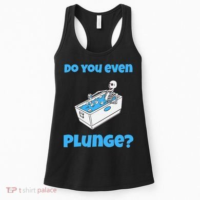 Funny Cold Plunging Ice Bath Do You Even Cold Plunge Women's Tank Top