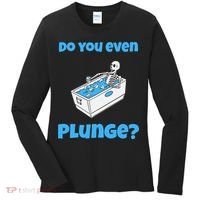 Funny Cold Plunging Ice Bath Do You Even Cold Plunge Women's Long Sleeve Shirt thumb 0