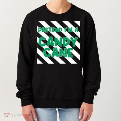 Funny Christmas Pretend Im A Candy Cane Women's Sweatshirt