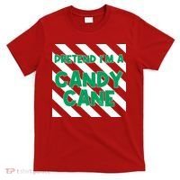 Funny Christmas Pretend Im A Candy Cane T-Shirt thumb 0