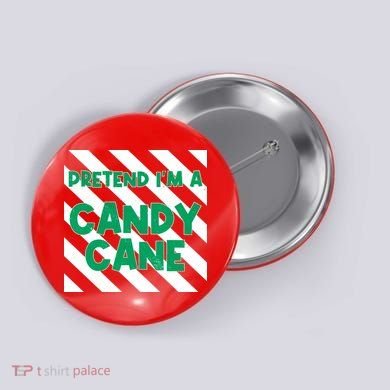 Funny Christmas Pretend Im A Candy Cane Button