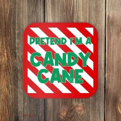 Funny Christmas Pretend Im A Candy Cane Coaster