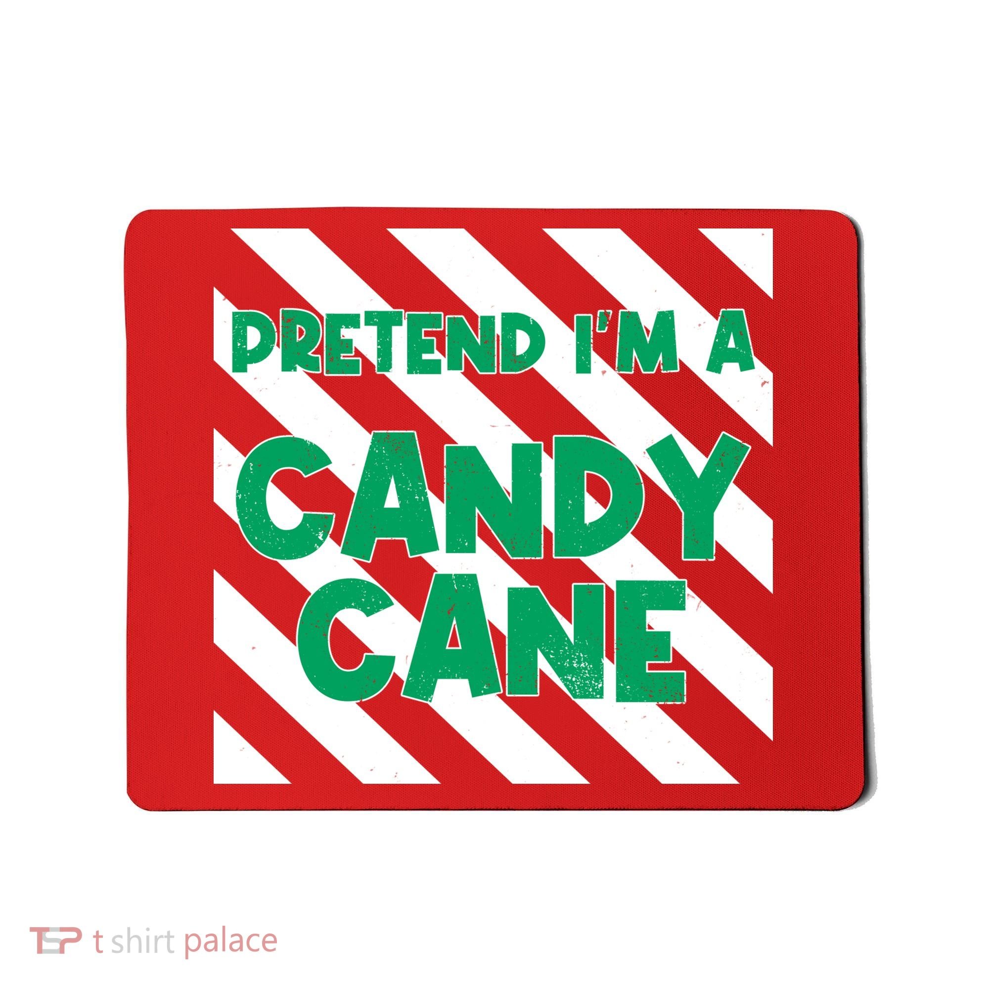 Funny Christmas Pretend Im A Candy Cane Mousepad