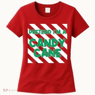 Funny Christmas Pretend Im A Candy Cane Women's T-Shirt