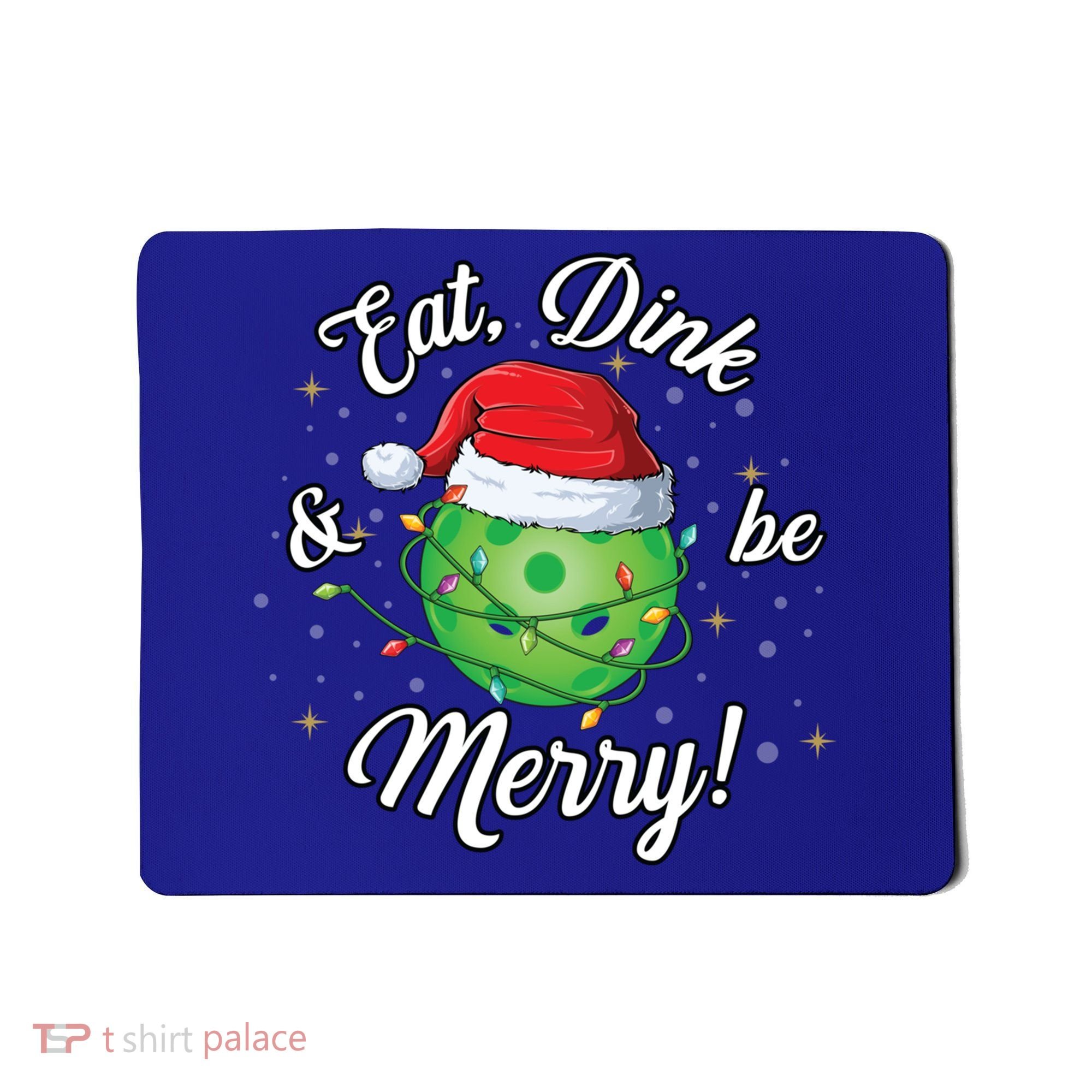 Funny Christmas Pickleball Santa Lights Eat Dink And Be Merry Gift Mousepad