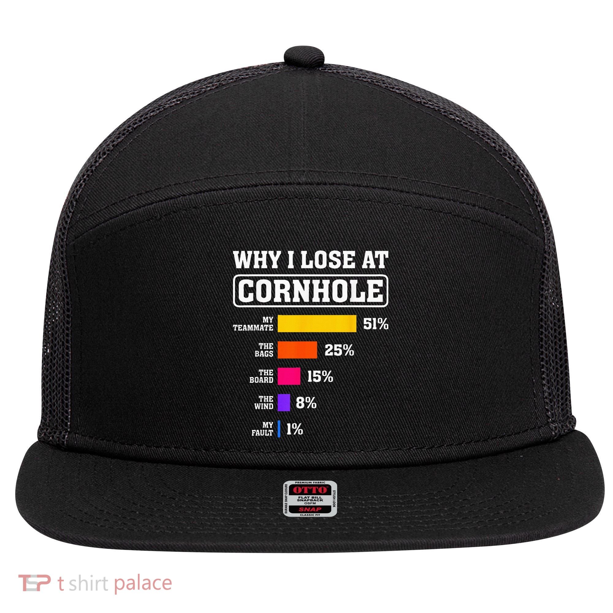 Funny Cornhole Players Why I Lose At Cornhole 7 Panel Mesh Trucker Snapback Hat